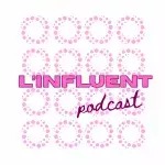 L'Influent Podcast